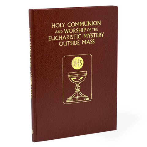 Holy Communion and the Worship of the Eucharistic Mystery Outside Mass